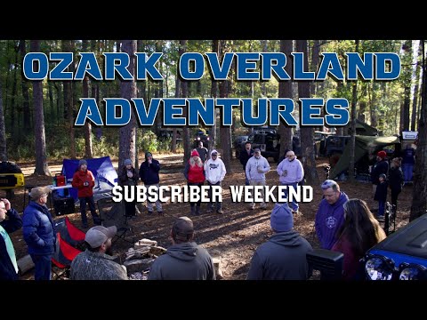 Ozark Overland Adventures Subscriber Weekend