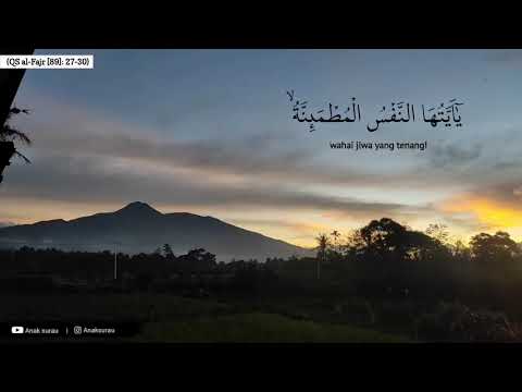 QS Al-fajr [89]: 27-30. | Wahai jiwa yang tenang!