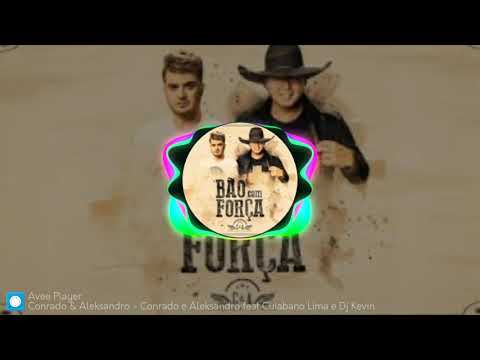 Bão com força - Conrado e Aleksandro Part. Cuiabano Lima e Dj Kevin