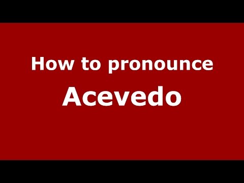 How to pronounce Acevedo