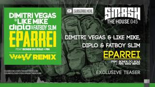 Dimitri Vegas & Like Mike vs Diplo & Fatboy Slim - Eparrei Ft Bonde do Role & Pin (W&W Remix)