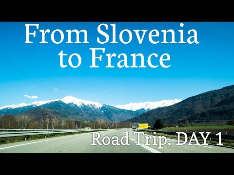 ROAD TRIP FROM SLOVENIA TO FRANCE | My Travel Journal