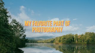 My Favorite Part of Photography.