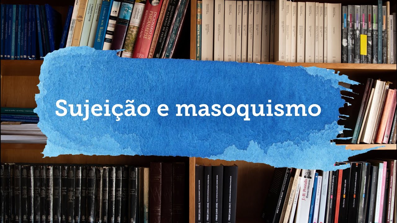 Sujeição, destino possível do masoquismo