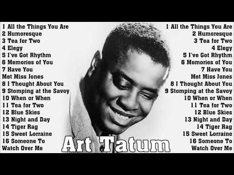 The Very Best of Art Tatum Collection - Art Tatum Greatest Hits Full Album Ever