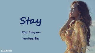 Taeyeon – STAY Lyrics Kan|Rom|Eng
