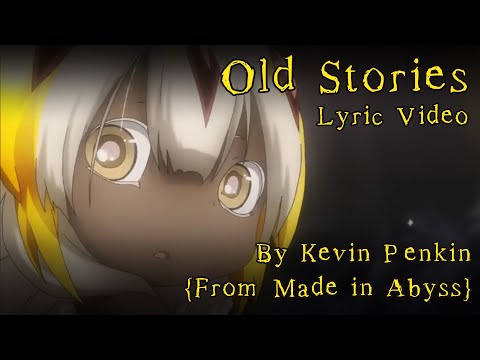 ♫ [AMV] Made in Abyss - Old Stories - Lyric Video ♫