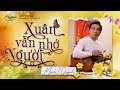 NEW MV Xuân Thúy Nga 2023 | Mạnh Quỳnh - Xuân Vẫn Nhớ Người (Official Music Video 4K)