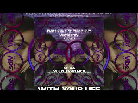 M-94 - With Your Life (VIBLES4791)