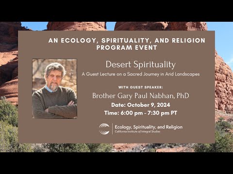 Desert Spirituality with Brother Gary Paul Nabhan, PhD