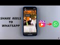 How To Share Instagram Reels To WhatsApp Status