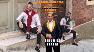 Artash Asatryan - Sirun Es (ΤΕΛΕΙΑ) Feat. John & Chris Bozidis (2023)