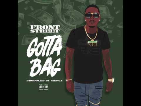 Gotta Bag - FrontStreet (Prod By Mercy)