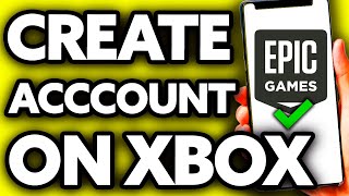 How To Create an Epic Games Account on Xbox (EASY!)