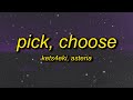 Kets4eki Pick Choose Feat Asteria Lyrics