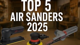 Top 5 Best Air Sanders 2025 | Powerful Pneumatic Sanders for Auto Body & Woodworking
