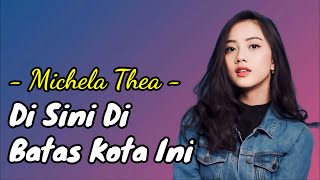 Download lagu Michela Thea Cover - Disini Di Batas Kota Ini (Lyrics) Lirik Lagu mp3