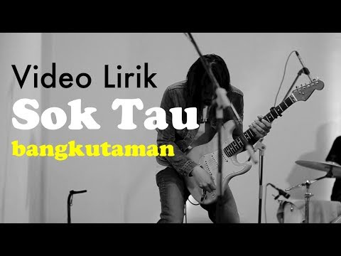 Bangkutaman - Sok Tau [Official Lyric Video]