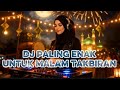 DJ Slow Takbiran Terbaru 2026 Full Bass Remix Lebaran Viral Top Margotop Musicallid5051