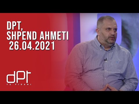 DPT, Shpend Ahmeti - 26.04.2021 | T7