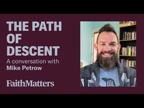 The Path of Descent - A Conversation with Mike Petrow