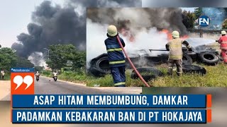Asap Hitam Membunbung, Damkar Padamkan Kebakaran Ban di PT Hoka Jaya