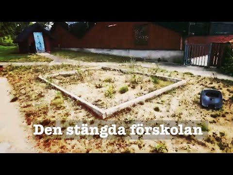 DEN STÄNGDA och BORTGLÖMDA FÖRSKOLAN - 2023-08-30 - Blekinge
