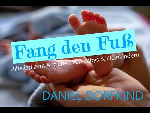 Daniel Dorfkind - Fang den Fuß. So gelingt das Anziehen von Baby und Kleinkind mit Musik, Kinderlied