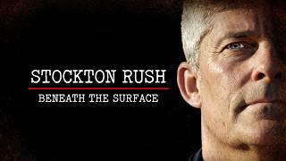 Stockton Rush: Beneath the Surface | Documentary (OceanGate)