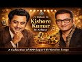 A Tribute To Kishore Kumar By Abhijeet 100 Super Hit Kishore Kumar Songs Golden Era Classics