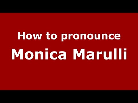 How to pronounce Monica Marulli (Italian/Italy)  - PronounceNames.com