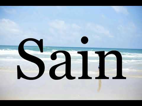 How To Pronounce Sain🌈🌈🌈🌈🌈🌈Pronunciation Of Sain