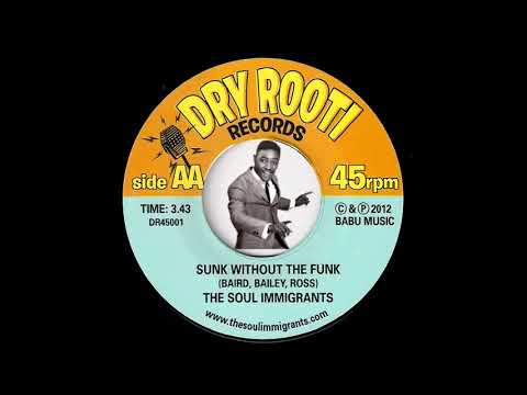 The Soul Immigrants - Sunk Without The Funk [Dry Rooti] 2012 Funk Revival 45 Video