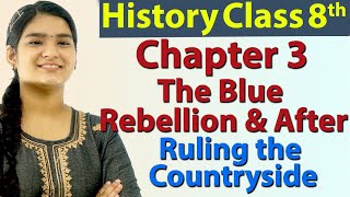 The Blue Rebellion & After - Ch 3 - Ruling the Countryside - History - Social Science Class 8
