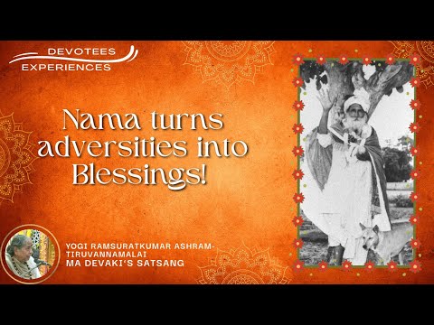 #540- Nama turns adversities into Blessings! | Devotees Experiences | Yogi Ramsuratkumar | 22-02-22