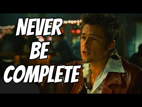 The Illusion of Completion... (Fight Club Philosophy)