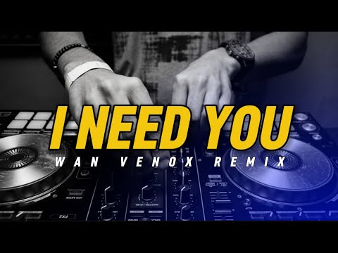 LAGU PARTY!! DJ I NEED YOU ( WAN VENOX REMIX) BASSGANGGA