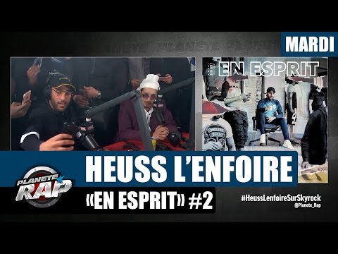 Planète Rap - Heuss L'enfoiré "En Esprit" #Mardi