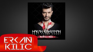 Hakan Kahraman FT Yusuf Güney - Aşkın Adı ( Dj Erkan KILIÇ Club Vers. ) 2018