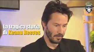 La tragica storia di Keanu Reeves