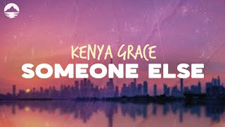 Kenya Grace - Someone Else | Lyrics