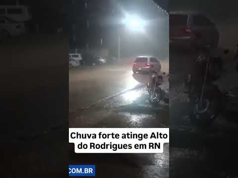 Chuva Forte atinge Alto do Rodrigues em RN #shorts #forte #chuva #temporal #shorta #shotrs #viralnew