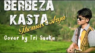Download lagu BERBEZA KASTA - THOMAS ARYA COVER BY TRI SUAKA mp3 Download lagu BERBEZA KASTA - THOMAS ARYA COVER BY TRI SUAKA mp3