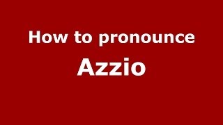 How to pronounce Azzio
