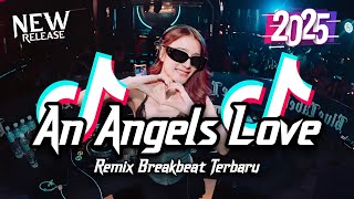 Download lagu DJ An Angel's Love Breakbeat Remix Full Bass Version 2025 mp3