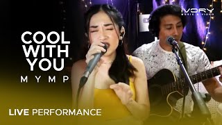 MYMP - Cool With You (Live Performance)