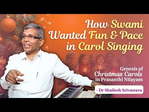 Fun and Pace in Carol Singing | Genesis of Christmas Carols in Prasanthi | Dr Shailesh Srivastava