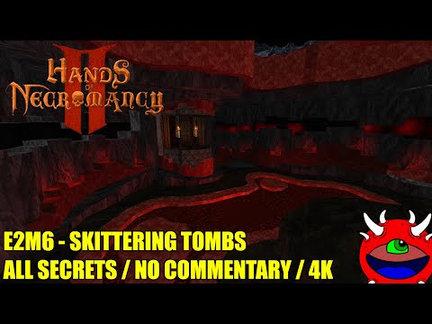 Hands of Necromancy 2 - E2M6 Skittering Tombs - All Secrets No Commentary Gameplay