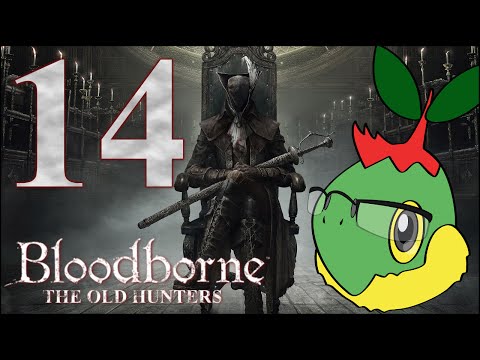 3 Bosses, 1 Hunter - Bloodborne The Old Hunters - Ep. 14