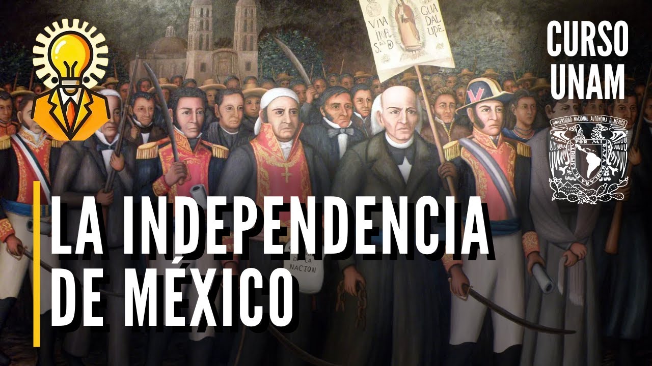 🇲🇽 Movimiento de independencia de la Nueva España (1810 - 1821) | Curso UNAM historia de México